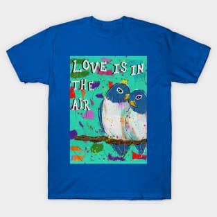 Love is in the air T-Shirt